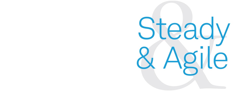 Steady & Agile